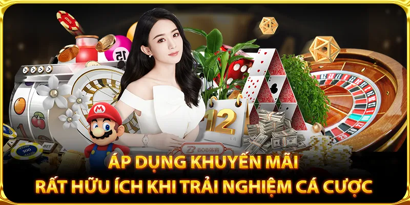 Áp dụng khuyến mãi rất hữu ích khi trải nghiệm cá cược