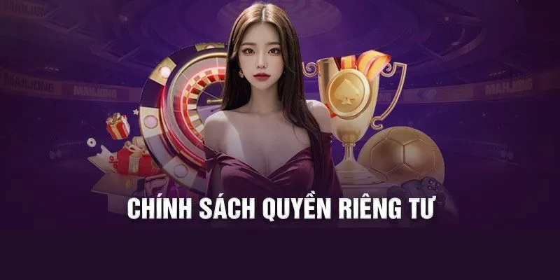 Mục đích và vai trò của chính sách quyền riêng tư BJ88